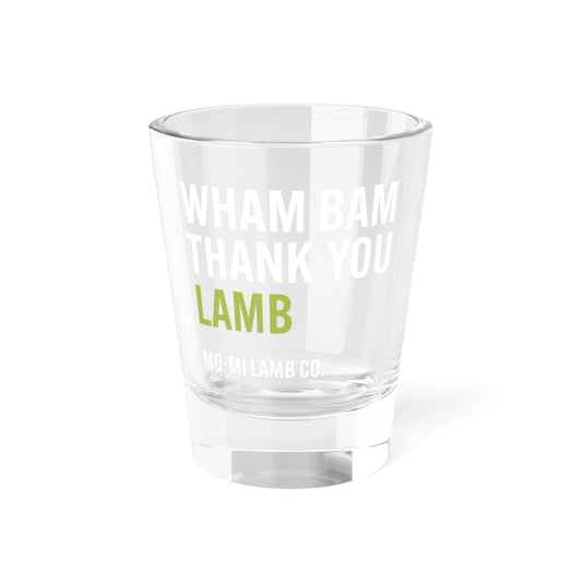 Wham Bam Thank You Lamb Shot Glass